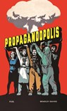 Propagandopolis - Bradley Davies ; Robert Peckham ; FUEL - 9781739887858