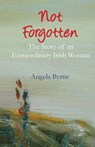 Not Forgotten - Angela Byrne - 9781739939441