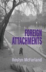 Foreign Attachments - Roslyn Mcfarland - 9781740272636