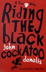 Riding the Black Cockatoo - John Danalis - 9781741753776