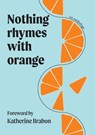Nothing Rhymes with Orange - Katherine Brabon - 9781742105802