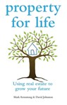 Property for Life - Mark Armstrong ; David Johnston - 9781742169118