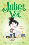 Farm Friends: Juliet, Nearly a Vet (Book 3) - Rebecca Johnson - 9781742535470