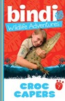 Bindi Wildlife Adventures 7: Croc Capers - Bindi Irwin ; Chris Kunz - 9781742740744