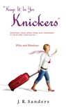 'Keep It In Yor Knickers' - J R Sanders - 9781742840697