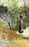 The River of Dreams - Frederick Atwood - 9781742844817