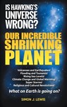 Our Incredible Shrinking Planet - Simon J. Lewis - 9781742844831