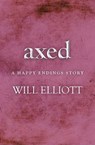 Axed - A Happy Endings Story - Will Elliott - 9781743099599
