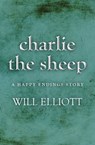 Charlie the Sheep - A Happy Endings Story - Will Elliott - 9781743099674