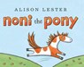 Noni the Pony - Alison Lester - 9781743312094