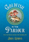 Goldfish in the Parlour - Professor John Simons - 9781743328729