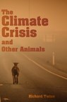 The Climate Crisis and Other Animals - Richard Twine - 9781743329726