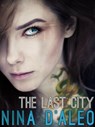The Last City: The Demon War Chronicles 1 - Nina D'Aleo - 9781743340493