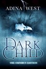Dark Child (The Awakening): Omnibus Edition - Adina West - 9781743342701