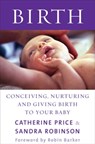 Birth - Catherine Price ; Sandra Robinson - 9781743348901