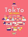 Tokyo Cult Recipes - Maori Murota - 9781743365953