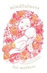 Mindfulness for Mothers - Rebecca Ryan - 9781743549674