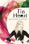 Tin Heart - Shivaun Plozza - 9781743772904