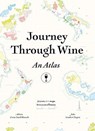 Journey Through Wine: An Atlas - GRANT SMITH BIANCHI,  Adrien ; Gaubert-Turpin, Jules - 9781743794746