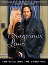 Dangerous Love: The Bold and the Beautiful Book 4 - Ros Baxter - 9781760082505