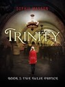 Trinity 2: The False Prince - Sophie Masson - 9781760082789