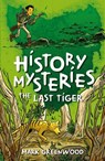History Mysteries: The Last Tiger - Mark Greenwood - 9781760142896