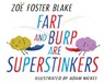 Fart and Burp are Superstinkers - Zoë Foster Blake - 9781760148294