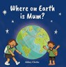Where on Earth is Mum? -  - 9781760362171