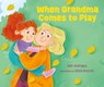 When Grandma Comes to Play - Niki Wahapa - 9781760362256