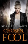 Chosen Fool (Forever Evermore, #5) - Scarlett Dawn - 9781760370060