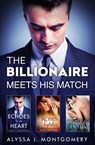 The Billionaire Meets His Match - 3 Book Box Set - Alyssa J. Montgomery - 9781760370282