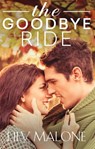 The Goodbye Ride - Lily Malone - 9781760370374