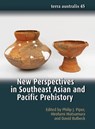 New Perspectives in Southeast Asian and Pacific Prehistory - Philip J. Piper - 9781760460945