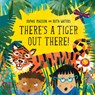 THERES A TIGER OUT THERE - Sophie Masson - 9781760501440