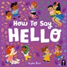 How to Say Hello - Sophie Beer - 9781760507879