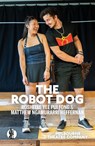 The Robot Dog - Roshelle Yee Pui Fong ; Matthew Ngamurarri Heffernan - 9781760629618