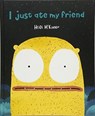 I Just Ate My Friend - Heidi McKinnon - 9781760634353