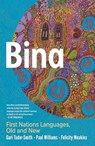 Bina - Gari Tudor-Smith ; Paul Williams ; Felicity Meakins - 9781760644987