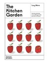 The Kitchen Garden - Lucy Mora - 9781760762322