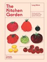 The Kitchen Garden: Sowing, Growing and Cooking for the Garden Enthusiast - Lucy Mora - 9781760762902
