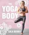 The Yoga Body - Lola Berry - 9781760780869