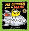 Mr Chicken Goes to Mars - Leigh Hobbs - 9781760878276