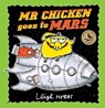 Mr Chicken Goes to Mars - Leigh Hobbs - 9781760878276