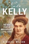 Kate Kelly - Rebecca Wilson - 9781760879679
