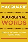 Macquarie Aboriginal Words - Macquarie Dictionary ; Merrkiyawuy Ganambarr ; John Henderson ; Veronica Dobson ; Michael Walsh - 9781760980689