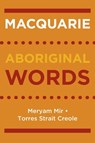 Macquarie Aboriginal Words - Macquarie Dictionary ; Gamalai Ken Passi ; Nick Piper ; Anna Shnukal - 9781760981075