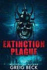 Extinction Plague: A Matt Kearns Novel 4 - Greig Beck - 9781760982393