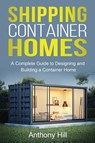 Shipping Container Homes - Anthony Hill - 9781761037283