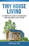 Tiny House Living - Anthony Hill - 9781761037320