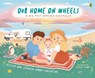 Our Home on Wheels - Jessica and Stephen Parry-Valentine - 9781761046827